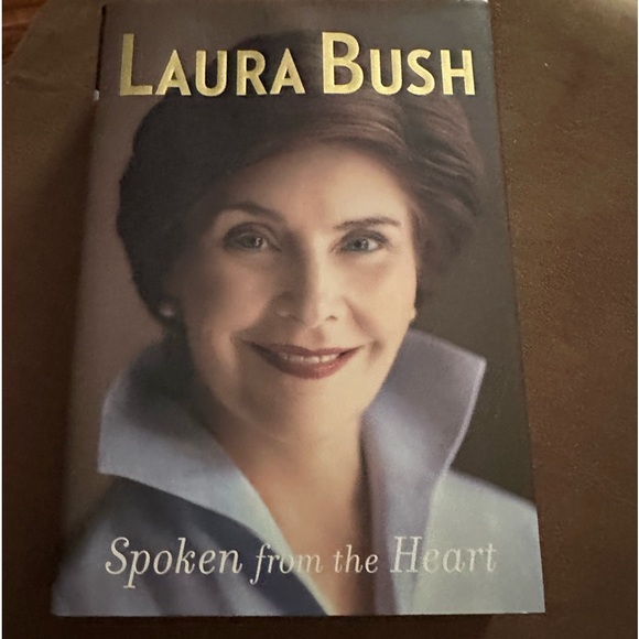Other - Spoken from the Heart book by Laura Bush (2010, Hardcover)